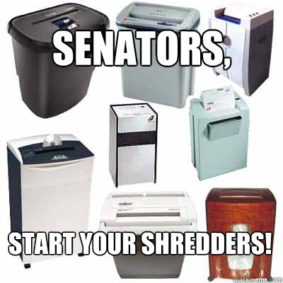 SENATORS, start your shredders! - SENATORS, start your shredders!  canadian senate audit