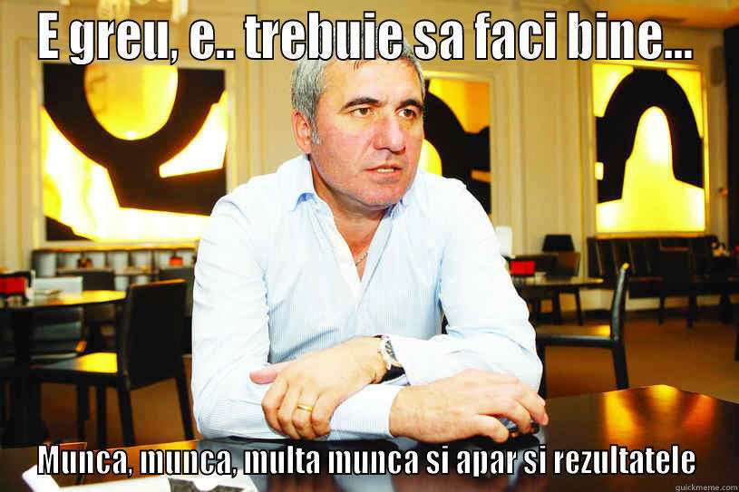 Hagi 1 - E GREU, E.. TREBUIE SA FACI BINE... MUNCA, MUNCA, MULTA MUNCA SI APAR SI REZULTATELE Misc