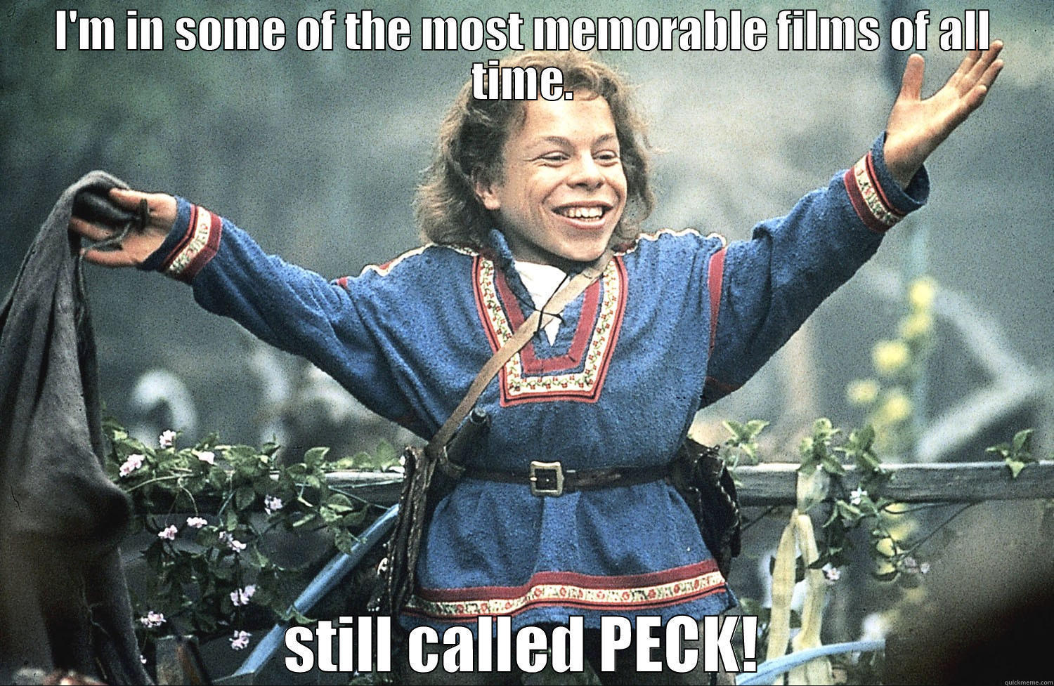 I'M IN SOME OF THE MOST MEMORABLE FILMS OF ALL TIME. STILL CALLED PECK! Misc