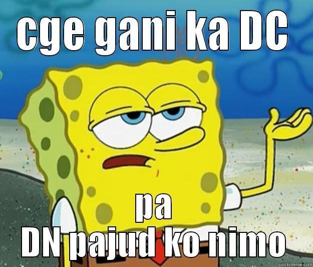 CGE GANI KA DC PA DN PAJUD KO NIMO Tough Spongebob