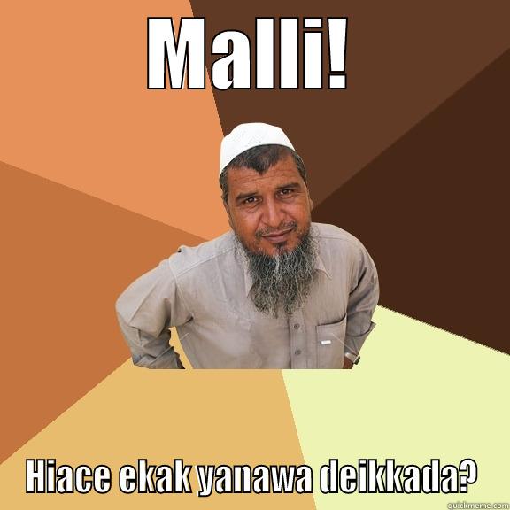 MALLI! HIACE EKAK YANAWA DEIKKADA? Ordinary Muslim Man