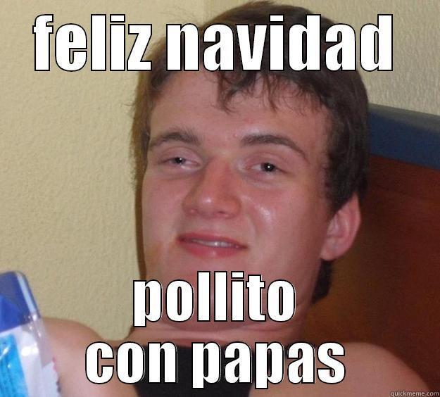 jajaja mama - FELIZ NAVIDAD POLLITO CON PAPAS 10 Guy