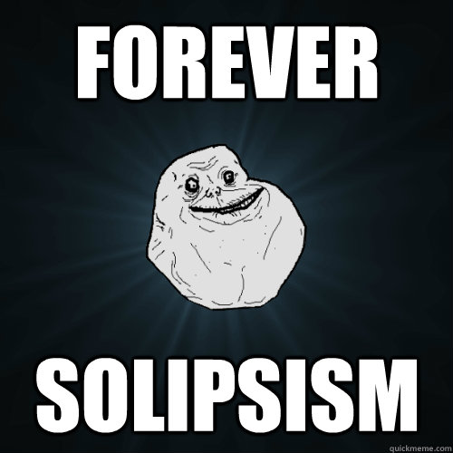 Forever Solipsism - Forever Solipsism  Forever Alone