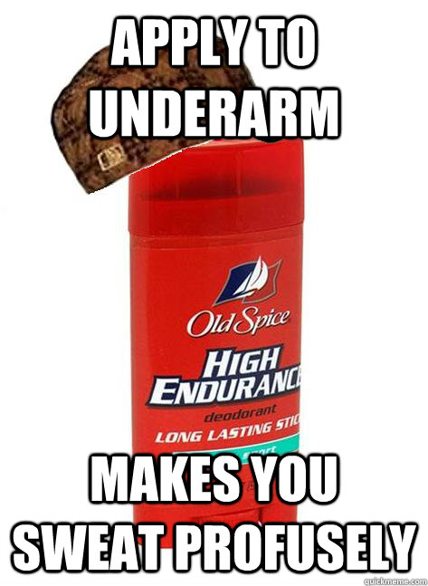 apply to underarm makes you sweat profusely - apply to underarm makes you sweat profusely  Scumbag Antiperspirant