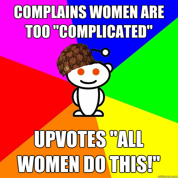 Complains women are too 