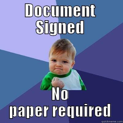 Document Signed - DOCUMENT SIGNED NO PAPER REQUIRED Success Kid