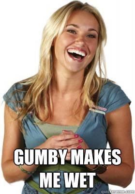  Gumby makes me wet  Friend Zone Fiona