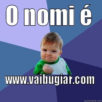 Asdf, essa é foda - O NOMI É WWW.VAIBUGIAR.COM Success Kid