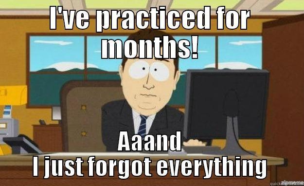 Competitive dancers - I'VE PRACTICED FOR MONTHS! AAAND I JUST FORGOT EVERYTHING aaaand its gone