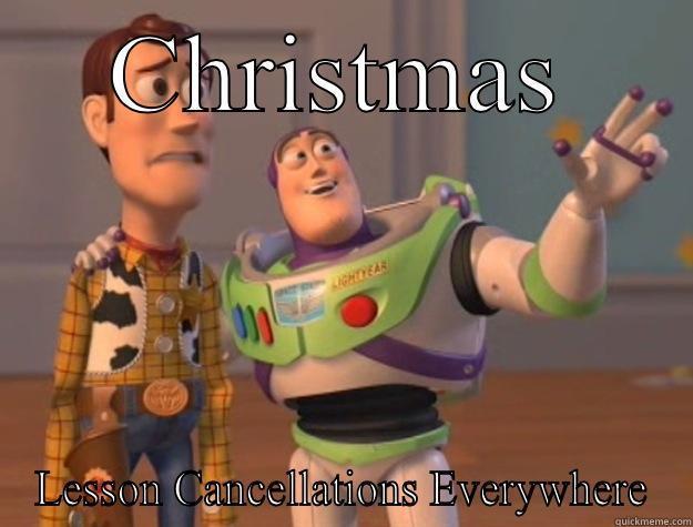 CHRISTMAS LESSON CANCELLATIONS EVERYWHERE Toy Story