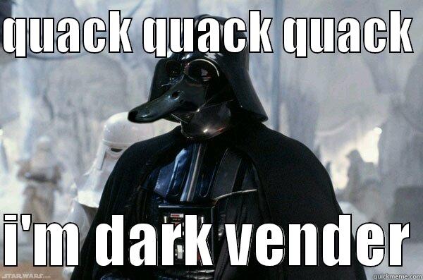 QUACK QUACK QUACK   I'M DARK VENDER Misc