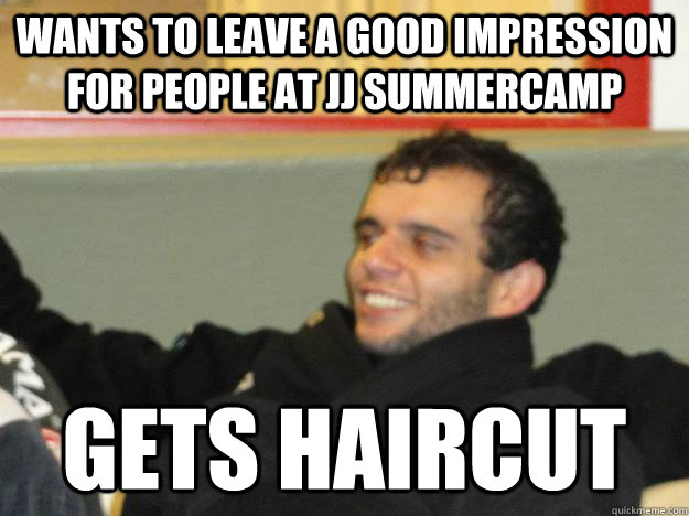 Wants to leave a good impression for people at JJ summercamp Gets haircut  