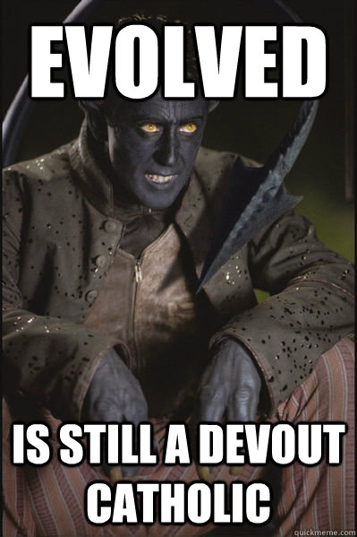 Evolved Is still a devout Catholic  Nightcrawler