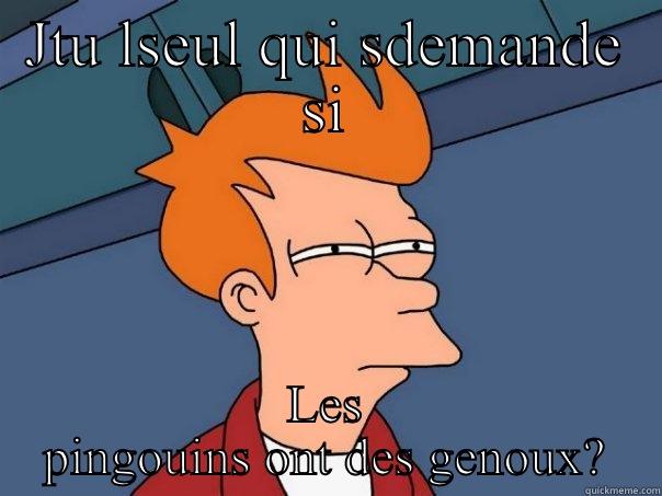 JTU LSEUL QUI SDEMANDE SI LES PINGOUINS ONT DES GENOUX? Futurama Fry