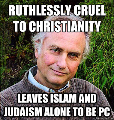 Ruthlessly cruel to Christianity Leaves Islam and Judaism alone to be pc - Ruthlessly cruel to Christianity Leaves Islam and Judaism alone to be pc  Scumbag Atheist