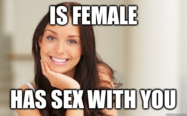 Is female Has sex with you  Good Girl Gina