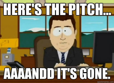 Here's the pitch... Aaaandd it's gone.  South Park Banker