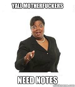 yall motherfuckers  Need Notes  sassy black woman