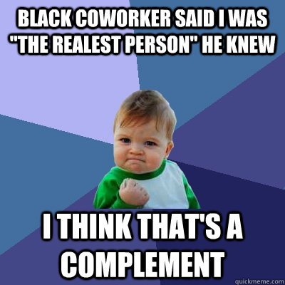 black coworker said i was 