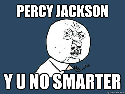 Percy jackson y u no smarter  Y U No