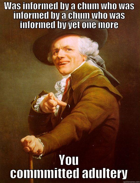 You Take it on the Run - WAS INFORMED BY A CHUM WHO WAS INFORMED BY A CHUM WHO WAS INFORMED BY YET ONE MORE YOU COMMMITTED ADULTERY Joseph Ducreux