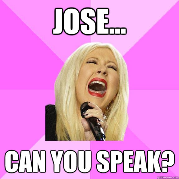 jose... can you speak?  Wrong Lyrics Christina