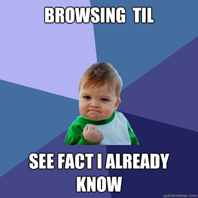 Browsing  TIL  See Fact I already know - Browsing  TIL  See Fact I already know  Success Kid