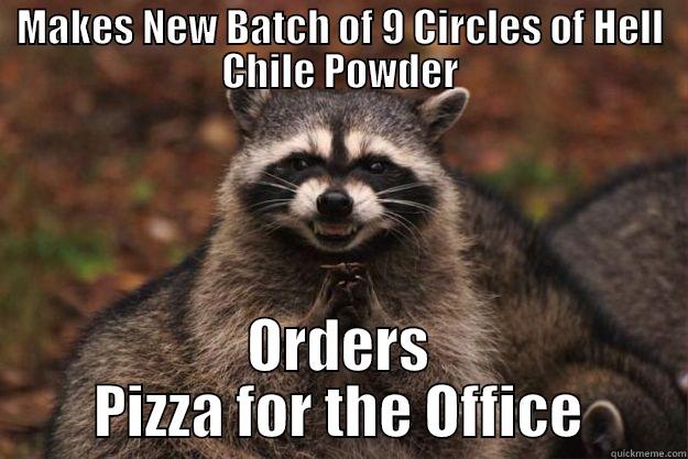 Pepper Prank - MAKES NEW BATCH OF 9 CIRCLES OF HELL CHILE POWDER ORDERS PIZZA FOR THE OFFICE Evil Plotting Raccoon