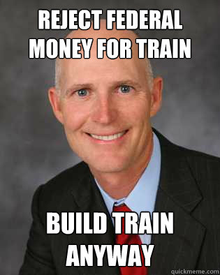 REJECT FEDERAL MONEY FOR TRAIN BUILD TRAIN ANYWAY  Insanity Rick Scott