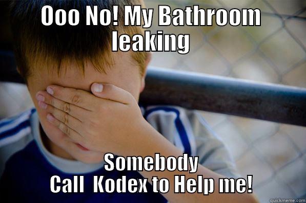 OOO NO! MY BATHROOM LEAKING SOMEBODY CALL  KODEX TO HELP ME! Confession kid