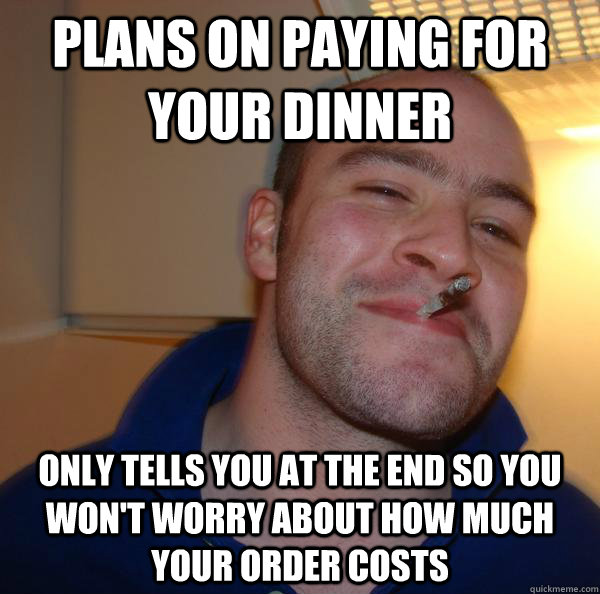 Plans on paying for your dinner only tells you at the end so you won't worry about how much your order costs - Plans on paying for your dinner only tells you at the end so you won't worry about how much your order costs  Misc