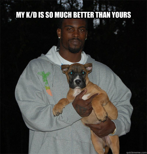 My K/D is so much better than yours - My K/D is so much better than yours  COD Michael Vick