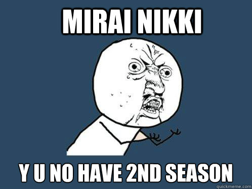 Mirai nikki y u no have 2nd season  Y U No