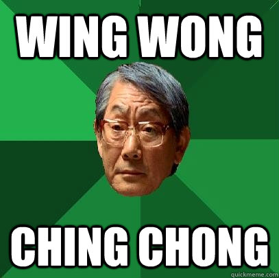 Wing wong  ching chong - Wing wong  ching chong  High Expectations Asian Father