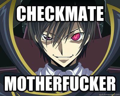 Checkmate Motherfucker  Lelouch wins again