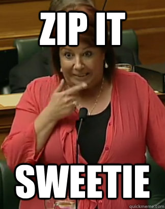 zip it sweetie - zip it sweetie  Paula Bennett zip it sweetie