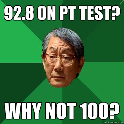 92.8 on PT Test? Why not 100?  High Expectations Asian Father