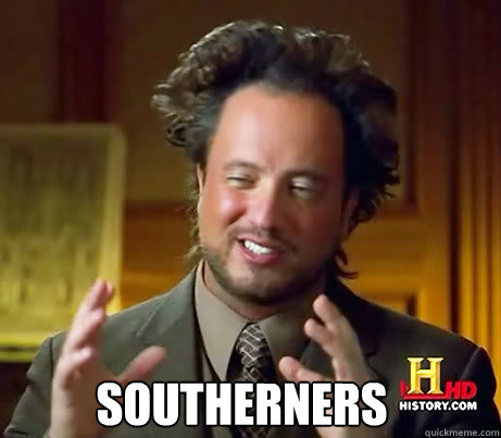 Southerners - Southerners  Ancient Alien Guy