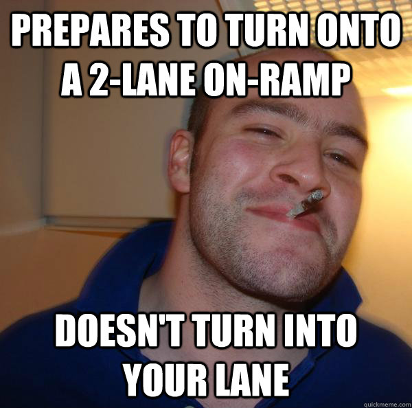 Prepares to turn onto a 2-lane on-ramp Doesn't turn into your lane - Prepares to turn onto a 2-lane on-ramp Doesn't turn into your lane  Misc