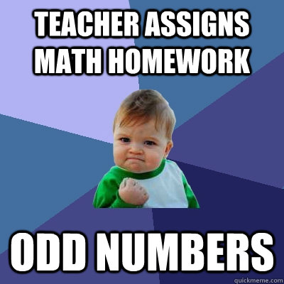 Teacher assigns math homework Odd numbers  Success Kid