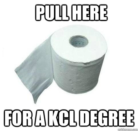 Pull Here For a KCL Degree - Pull Here For a KCL Degree  KCL Burn