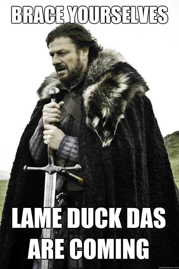 Brace yourselves Lame duck DAs are coming  Winter is coming