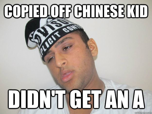 copied off chinese kid didn't get an a - copied off chinese kid didn't get an a  Guju Goon Sareezy