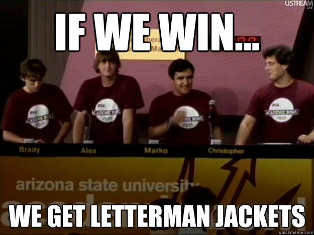 If we win... We get letterman jackets - If we win... We get letterman jackets  The Nerd Herd