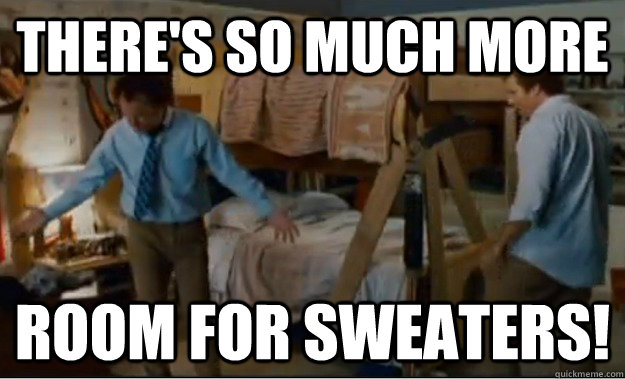 There's so much more  room for sweaters!  Stepbrothers Activities