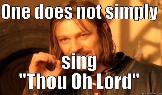 ONE DOES NOT SIMPLY  SING 