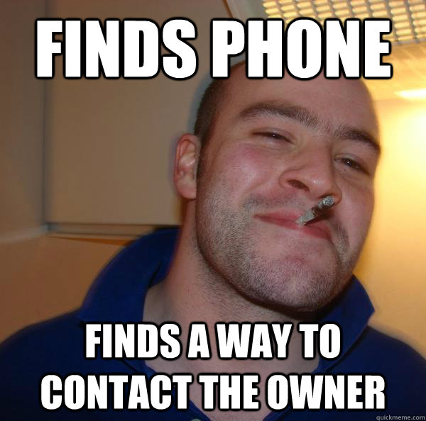 Finds phone  Finds a way to contact the owner  - Finds phone  Finds a way to contact the owner   Misc