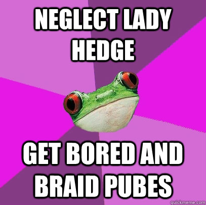 neglect lady hedge get bored and braid pubes  Foul Bachelorette Frog