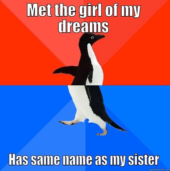 bleep bloop - MET THE GIRL OF MY DREAMS HAS SAME NAME AS MY SISTER Socially Awesome Awkward Penguin