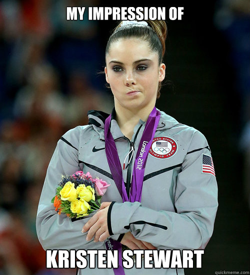 My Impression of Kristen Stewart  McKayla Not Impressed